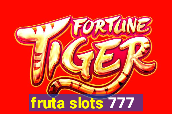 fruta slots 777 - mega jackpot